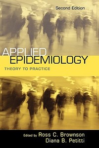 Applied Epidemiology: Theory to Practice di Ross C. Brownson edito da OXFORD UNIV PR