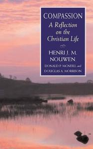 Compassion di Henri J. M. Nouwen, Donald McNeill, Douglas Morrison edito da Darton,Longman & Todd Ltd