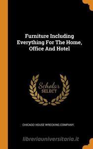 Furniture Including Everything for the Home, Office and Hotel edito da FRANKLIN CLASSICS TRADE PR