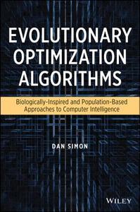 Evolutionary Optimization Algorithms di Dan Simon edito da Wiley-Blackwell