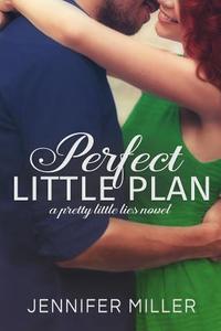 Perfect Little Plan di Jennifer Miller edito da Jennifer Miller