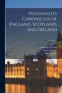 Holinshed's Chronicles of England, Scotland, and Ireland; Volume 1 di Raphael Holinshed, William Harrison, Richard Stanyhurst edito da LEGARE STREET PR