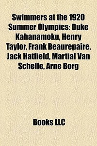 Swimmers At The 1920 Summer Olympics: Du di Books Llc edito da Books LLC