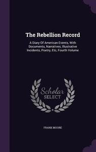 The Rebellion Record di Frank Moore edito da Palala Press