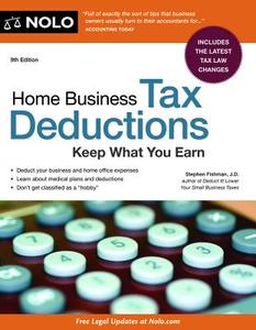 Home Business Tax Deductions: Keep What You Earn di Stephen Fishman edito da NOLO