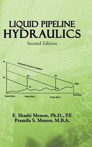 Liquid Pipeline Hydraulics: Second Edition di E. Shashi Menon, Pramila S. Menon edito da AUTHORHOUSE