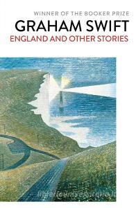 England and Other Stories di Graham Swift edito da Simon + Schuster UK