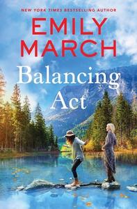 Balancing ACT di Emily March edito da Grand Central Publishing
