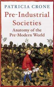 Pre-Industrial Societies di Patricia Crone edito da Oneworld Publications