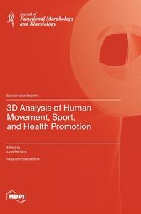 3D Analysis of Human Movement, Sport, and Health Promotion edito da MDPI AG