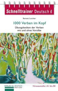 Schnelltrainer Deutsch: 1000 Verben im Kopf di Renate Luscher edito da Hueber Verlag GmbH