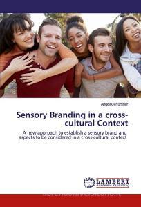 Sensory Branding in a cross-cultural Context di Angelika Fürstler edito da LAP Lambert Academic Publishing