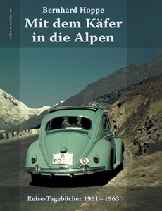 Mit dem Käfer in die Alpen di Bernhard Hoppe edito da Books on Demand