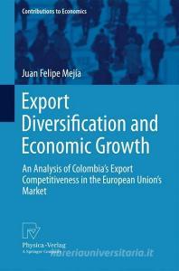 Export Diversification and Economic Growth di Juan Felipe Mejía edito da Physica Verlag