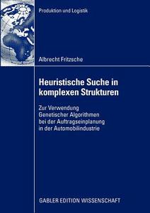 Heuristische Suche in komplexen Strukturen di Albrecht Fritzsche edito da Gabler, Betriebswirt.-Vlg