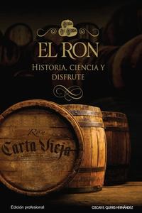El ron: Historia, ciencia y disfrute: Edición profesional edito da LIGHTNING SOURCE INC