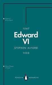 Edward VI (Penguin Monarchs) di Stephen Alford edito da Penguin Books Ltd