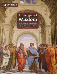 Archetypes Of Wisdom : An Introduction To Philosophy di Douglas Soccio, Andrew Fiala edito da Cengage Learning, Inc