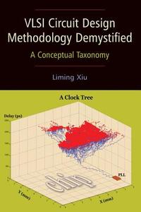 VLSI Circuit Design Methodology di Xiu edito da John Wiley & Sons