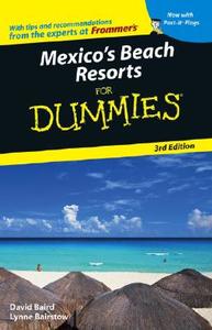 Mexico's Beach Resorts For Dummies di Lynne Bairstow, David Baird edito da John Wiley And Sons Ltd