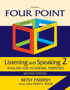 Four Point Listening and Speaking 2, Second Edition (No Audio): English for Academic Purposes di Betsy Parrish edito da UNIV OF MICHIGAN PR