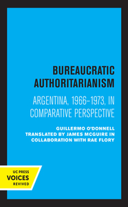Bureaucratic Authoritarianism di Guillermo O'Donnell edito da University Of California Press