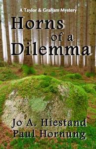 Horns of a Dilemma di Jo a. Hiestand edito da Golden Harvest Press