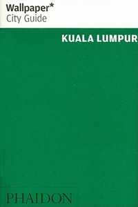Kuala Lumpur 2008 Wallpaper* City Guide di Wallpaper* edito da Phaidon Press Ltd