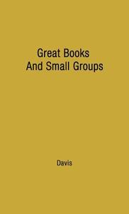Great Books and Small Groups di James Allan Davis, Unknown edito da Greenwood Press