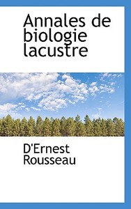 Annales De Biologie Lacustre di D'Ernest Rousseau edito da Bibliolife