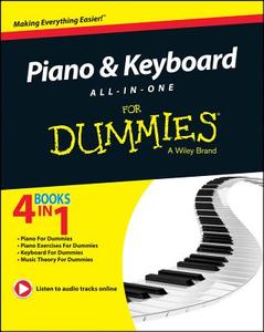 Piano and Keyboard All-in-One For Dummies di Consumer Dummies, Holly Day, Jerry Kovarksy, Blake Neely, David Pearl, Michael Pilhofer edito da John Wiley & Sons Inc
