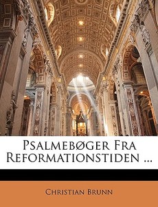 PsalmebÃ¯Â¿Â½ger Fra Reformationstiden ... di Christian Brunn edito da Nabu Press