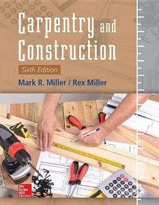 Carpentry and Construction, Sixth Edition di Mark Miller edito da McGraw-Hill Education