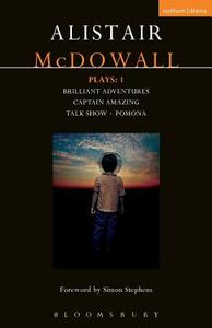 McDowall Plays: 1 di Alistair (Playwright McDowall edito da Bloomsbury Publishing PLC