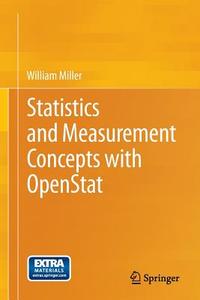 Statistics and Measurement Concepts with OpenStat di William Miller edito da Springer New York