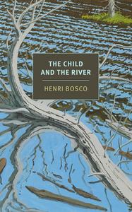 The Child and the River di Henri Bosco edito da NEW YORK REVIEW OF BOOKS