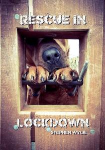 Rescue In Lockdown di Wylie Stephen Wylie edito da Lulu Press