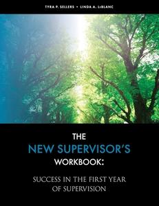 The New Supervisor's Workbook di Tyra Sellers, Linda Leblanc edito da BOOKBABY