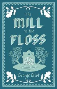 The Mill on the Floss di George Eliot edito da Alma Books Ltd.