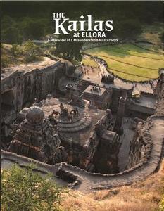 The Kailas at Ellora: A New View of a Misunderstood Masterwork di Roger Vogler, Peeyush Sekhsaria edito da MAPIN INTL INC