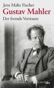 Gustav Mahler di Jens Malte Fischer edito da dtv Verlagsgesellschaft