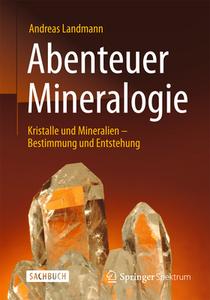 Abenteuer Mineralogie di Andreas Landmann edito da Springer-Verlag GmbH