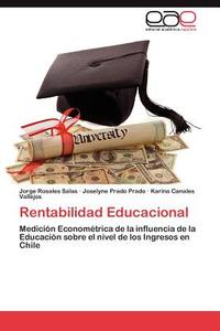 Rentabilidad Educacional di Jorge Rosales Salas, Joselyne Prado Prado, Karina Canales Vallejos edito da EAE
