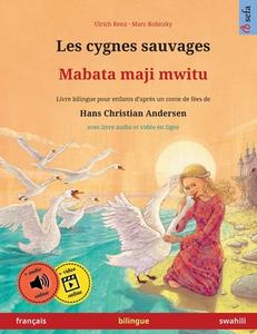 Les cygnes sauvages - Mabata maji mwitu (français - swahili) di Ulrich Renz edito da Sefa Verlag