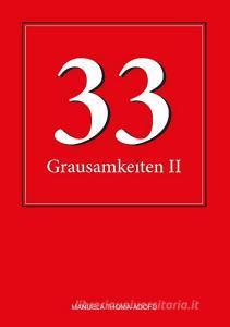 33 Grausamkeiten II di Manuela Thoma-Adofo edito da Books on Demand