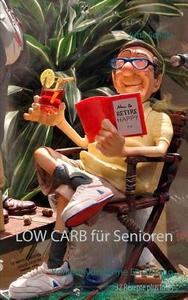 LOW CARB für Senioren di Jutta Schütz edito da Books on Demand