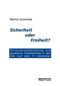 Sicherheit oder Freiheit? di Martin Kunschak edito da Tectum Verlag
