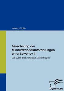 Berechnung der Mindestkapitalanforderungen unter Solvency II di Verena Nallin edito da Diplomica Verlag