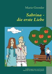 Sabrina - die erste Liebe di Mario Gremler edito da Books on Demand