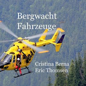 Bergwacht Fahrzeuge di Cristina Berna, Eric Thomsen edito da Books on Demand